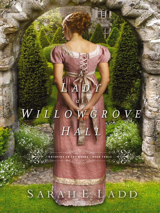 Title details for A Lady at Willowgrove Hall by Sarah E. Ladd - Available